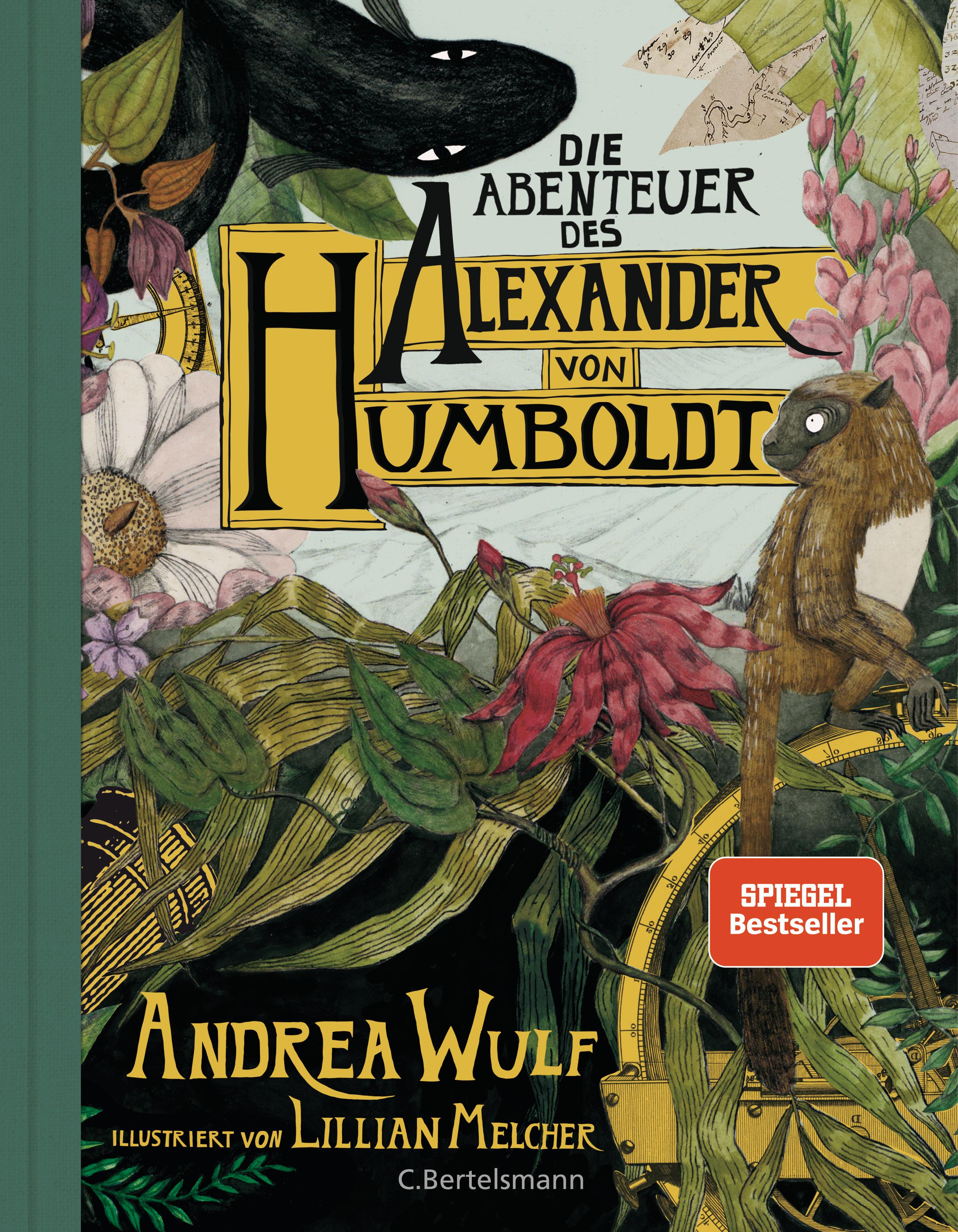 Die Abenteuer des Alexander von Humboldt Eine Entdeckungsreise; Halbleinen, durchgängig farbig illustriert