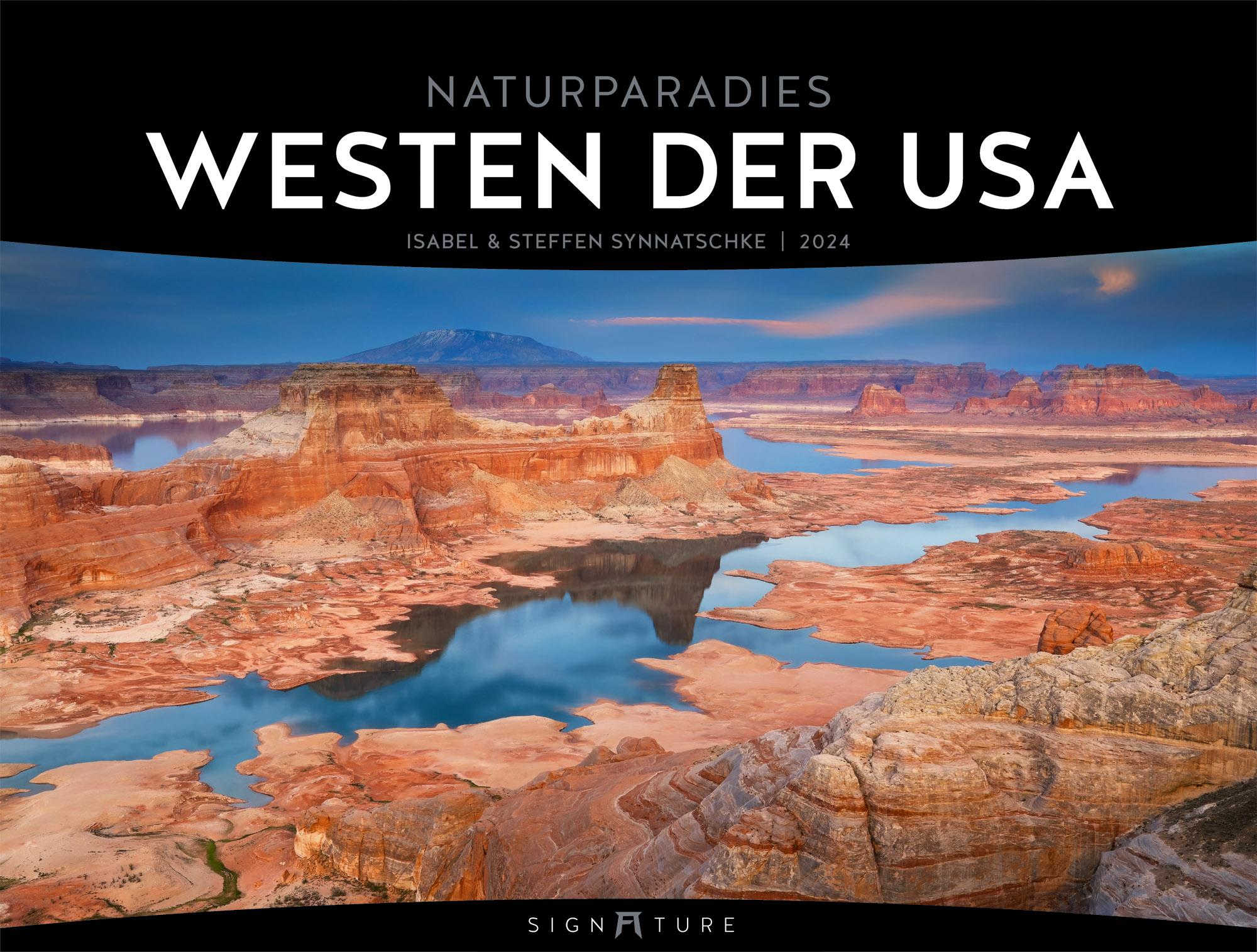Westen der USA - Isabel und Steffen Synnatschke - Signature Kalender 2024 Maße (B/H): 66 x 50 cm, Fotokalender